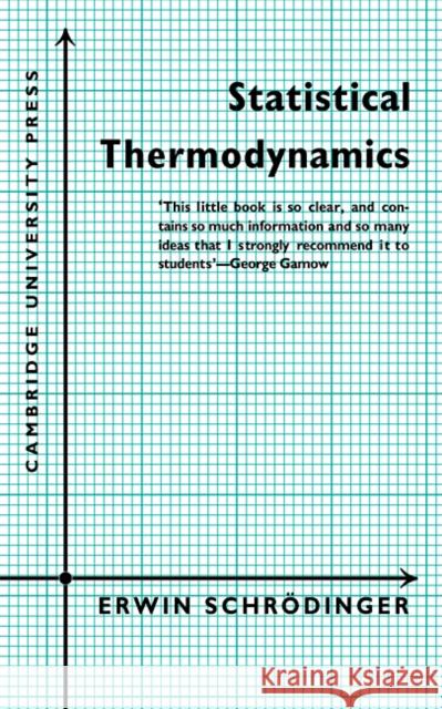 Statistical Thermodynamics: A Course of Seminar Lectures Schrodinger, Erwin 9780521091312 Cambridge University Press - książka