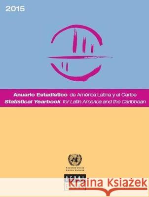 Statistical Yearbook for Latin America and the Caribbean: 2015 United Nations Publications 9789213290231 United Nations (Un) - książka