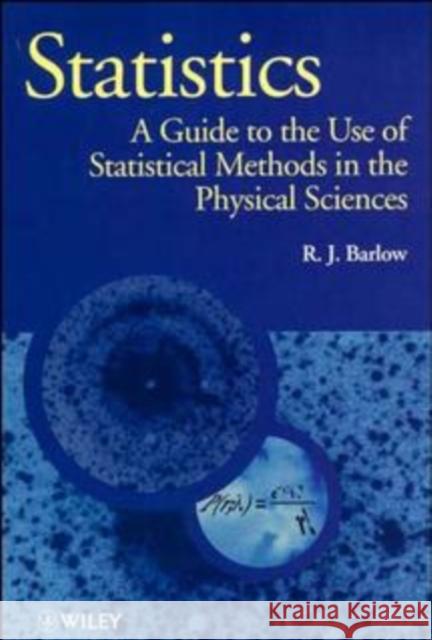 Statistics: A Guide to the Use of Statistical Methods in the Physical Sciences R. J. (Manchester University) Barlow 9780471922957 John Wiley & Sons Inc - książka