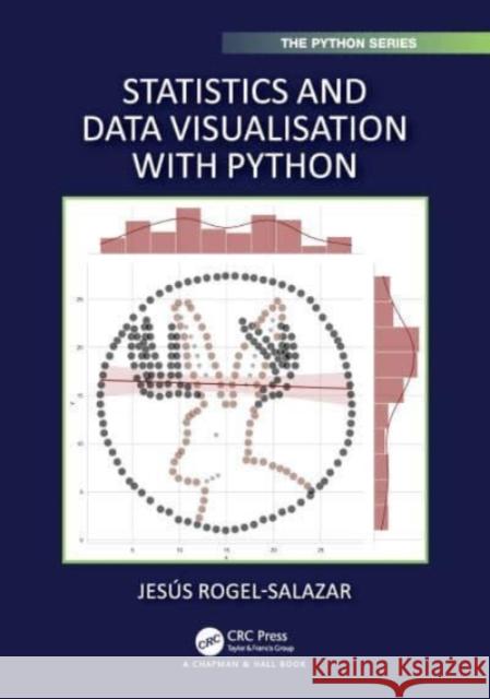 Statistics and Data Visualisation with Python Jesus (Imperial College London, UK) Rogel-Salazar 9780367744519 Taylor & Francis Ltd - książka