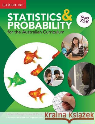 Statistics and Probability in the Australian Curriculum Years 7 & 8 Helen MacGillivray, Peter Petocz 9781107614215 Cambridge University Press (ML) - książka