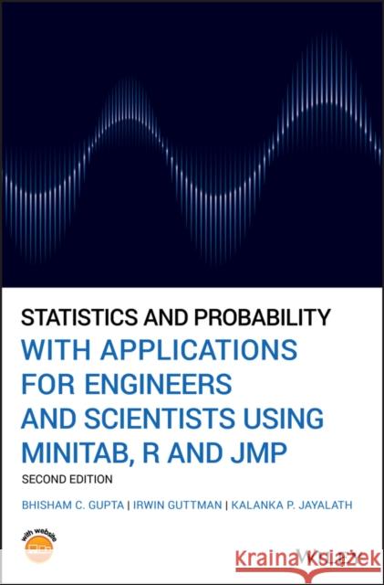 Statistics and Probability with Applications for Engineers and Scientists Using Minitab, R and Jmp Guttman, Irwin 9781119516637 Wiley - książka