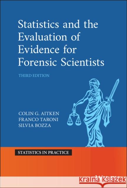 Statistics and the Evaluation of Evidence for Forensic Scientists Colin Aitken Franco Taroni Alex Biedermann 9781119245223 John Wiley & Sons Inc - książka