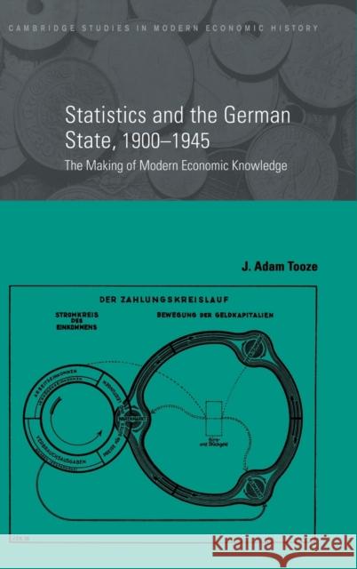 Statistics and the German State, 1900-1945 Tooze, J. Adam 9780521803182 CAMBRIDGE UNIVERSITY PRESS - książka