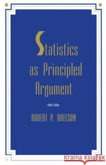 Statistics As Principled Argument Robert P Abelson 9780805805284  - książka