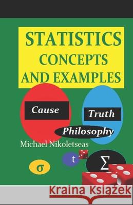 Statistics: Concepts and Examples Dr Michael M Nikoletseas 9781500815684 Createspace Independent Publishing Platform - książka