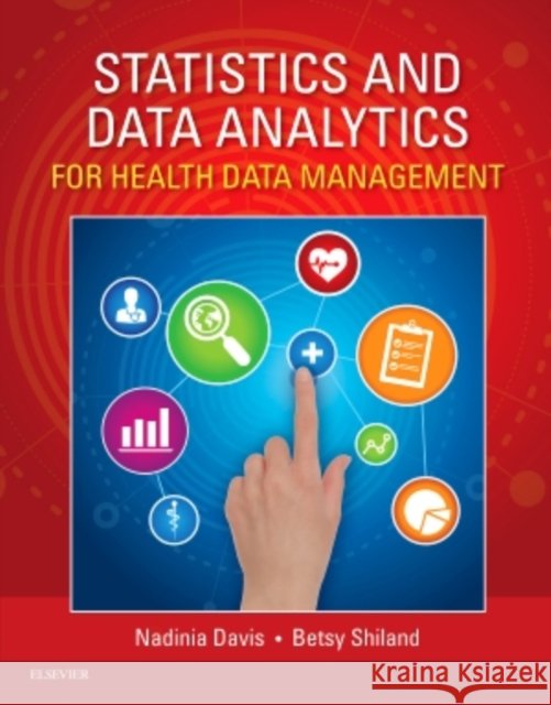 Statistics & Data Analytics for Health Data Management Nadinia A. Davis 9781455753154 W.B. Saunders Company - książka