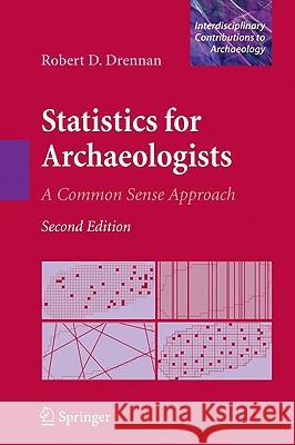 Statistics for Archaeologists: A Common Sense Approach Drennan, Robert D. 9781441904126 Springer - książka