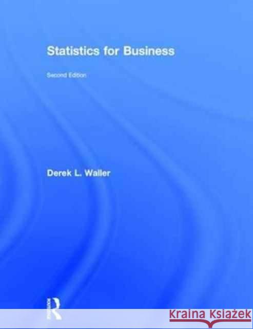 Statistics for Business Derek Waller 9780415703758 Routledge - książka