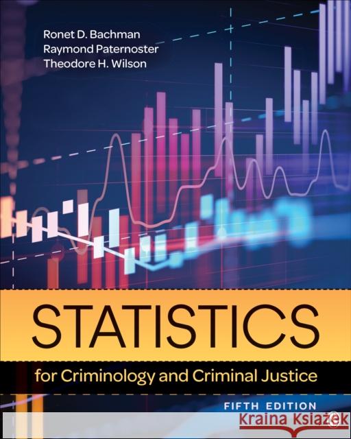 Statistics for Criminology and Criminal Justice Ronet D. Bachman Raymond Paternoster Theodore H. Wilson 9781544375700 Sage Publications, Inc - książka