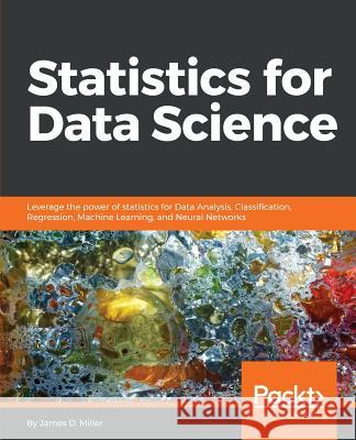 Statistics for Data Science James D. Miller 9781788290678 Packt Publishing - książka