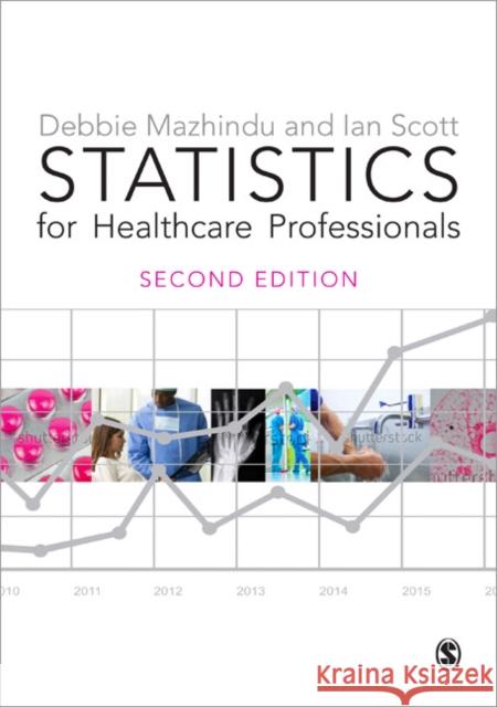 Statistics for Healthcare Professionals: An Introduction Ian Scott Deborah Mazhindu 9781446208922 Sage Publications (CA) - książka