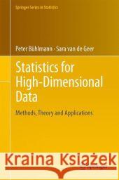 Statistics for High-Dimensional Data: Methods, Theory and Applications Bühlmann, Peter 9783642201912 Springer - książka