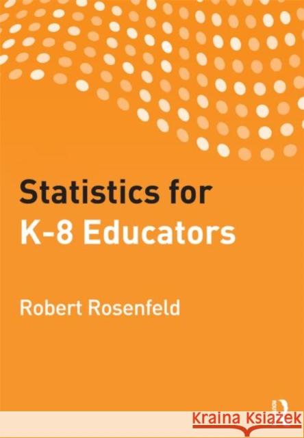 Statistics for K-8 Educators Robert Rosenfeld 9780415899895 Routledge - książka