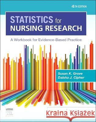 Statistics for Nursing Research: A Workbook for Evidence-Based Practice Susan K. Grove Daisha J. Cipher 9780323930505 Elsevier - książka