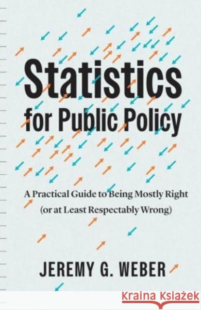Statistics for Public Policy Jeremy G. Weber 9780226825656 The University of Chicago Press - książka