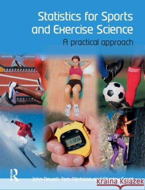 Statistics for Sports and Exercise Science: A Practical Approach Newell, John 9780132042543  - książka