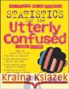 Statistics for the Utterly Confused, 2nd Edition Jaisingh, Lloyd 9780071461931 McGraw-Hill Companies