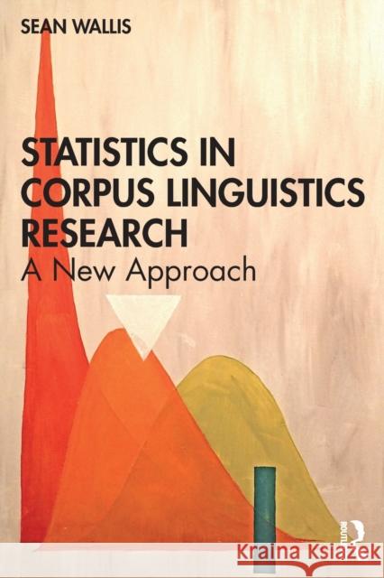Statistics in Corpus Linguistics Research: A New Approach Sean Wallis 9781138589384 Routledge - książka