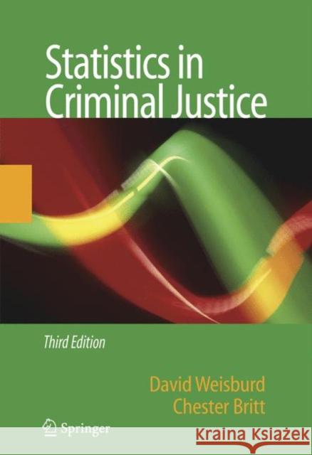 Statistics in Criminal Justice David Weisburd Chester Britt 9781441941626 Springer - książka