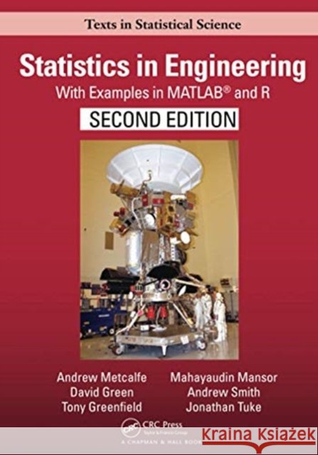 Statistics in Engineering: With Examples in Matlab(r) and R Metcalfe, Andrew 9780367570620 CRC Press - książka