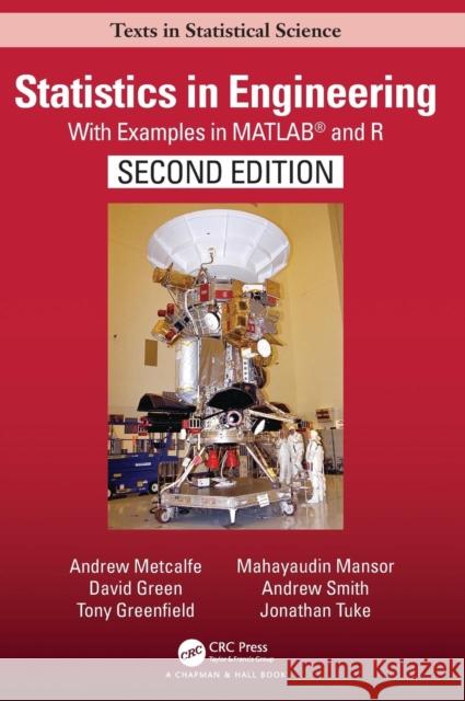 Statistics in Engineering: With Examples in MATLAB(R) and R, Second Edition Metcalfe, Andrew 9781439895474 Taylor and Francis - książka