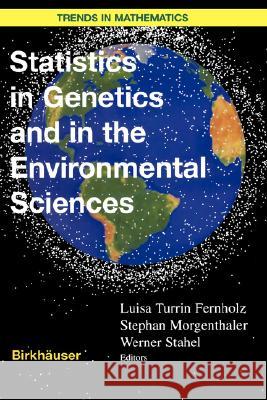 Statistics in Genetics and in the Environmental Sciences L. T. Fernholz S. Morgenthaler W. Stahel 9783764365752 Birkhauser - książka