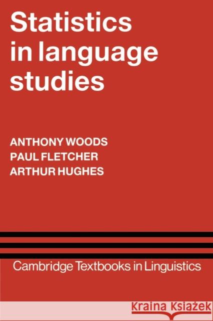 Statistics in Language Studies Anthony Woods Paul Fletcher Arthur Hughes 9780521273121 Cambridge University Press - książka