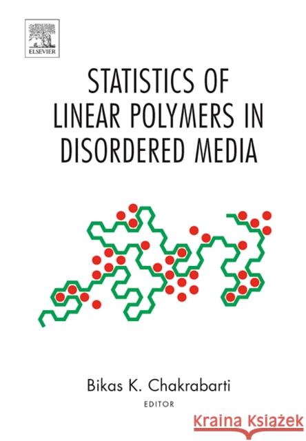 Statistics of Linear Polymers in Disordered Media Bikas K. Chakrabarti 9780444517098 Elsevier Science & Technology - książka