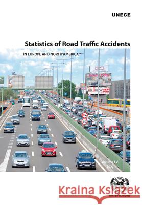 Statistics of Road Traffic Accidents in Europe and North America, VOLUME LVI, 2021 United Nations Economic Commission for Europe 9789211172775 United Nations - książka