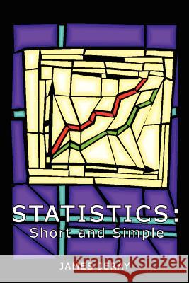 Statistics: Short and Simple James Jeray 9781410783707 Authorhouse - książka