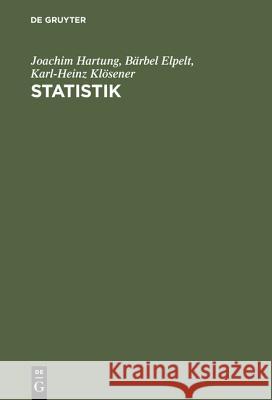 Statistik Joachim Hartung (University of Dortmund Germany), Bärbel Elpelt, Karl-Heinz Klösener 9783486259056 Walter de Gruyter - książka