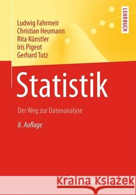 Statistik: Der Weg Zur Datenanalyse Fahrmeir, Ludwig 9783662503713 Springer Spektrum - książka