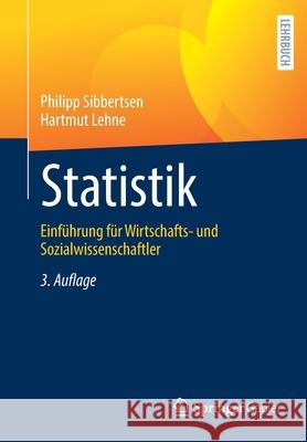 Statistik: Einführung Für Wirtschafts- Und Sozialwissenschaftler Sibbertsen, Philipp 9783662626955 Springer Gabler - książka