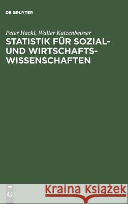 Statistik für Sozial- und Wirtschaftswissenschaften Peter Hackl, Walter Katzenbeisser 9783486254686 Walter de Gruyter - książka