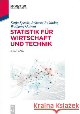 Statistik für Wirtschaft und Technik Katja Specht, Rebecca Bulander, Wolfgang Gohout 9783110354966 Walter de Gruyter - książka