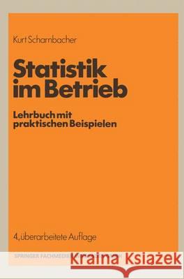 Statistik im Betrieb: Lehrbuch mit praktischen Beispielen Kurt Scharnbacher 9783409270281 Gabler Verlag - książka