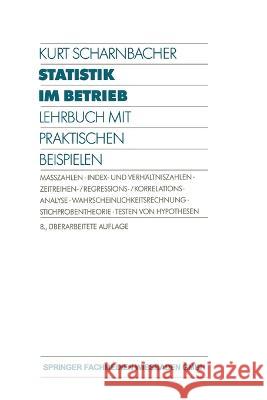 Statistik im Betrieb: Lehrbuch mit Praktischen Beispielen Kurt Scharnbacher 9783409270335 Gabler Verlag - książka