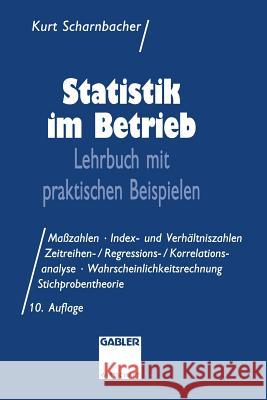 Statistik Im Betrieb: Lehrbuch Mit Praktischen Beispielen Scharnbacher, Kurt 9783409270359 Gabler Verlag - książka