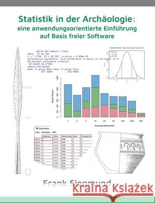 Statistik in der Archäologie: eine anwendungsorientierte Einführung auf Basis freier Software Frank Siegmund 9783752825701 Books on Demand - książka