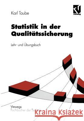 Statistik in Der Qualitätssicherung: Lehr- Und Übungsbuch Taube, Karl 9783528038380 Vieweg+teubner Verlag - książka