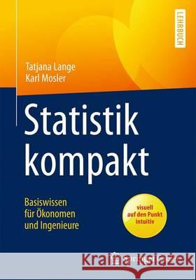 Statistik Kompakt: Basiswissen Für Ökonomen Und Ingenieure Lange, Tatjana 9783662534663 Springer Gabler - książka