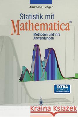 Statistik Mit Mathematica(r): Methoden Und Ihre Anwendungen Jäger, Andreas H. 9783642638947 Springer - książka