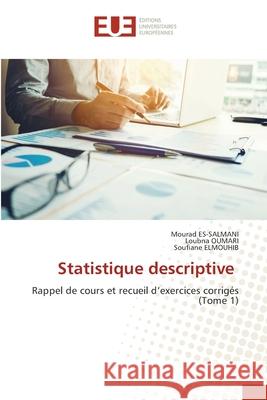 Statistique descriptive ES-SALMANI, Mourad, OUMARI, Loubna, ELMOUHIB, Soufiane 9786208823733 Éditions universitaires européennes - książka