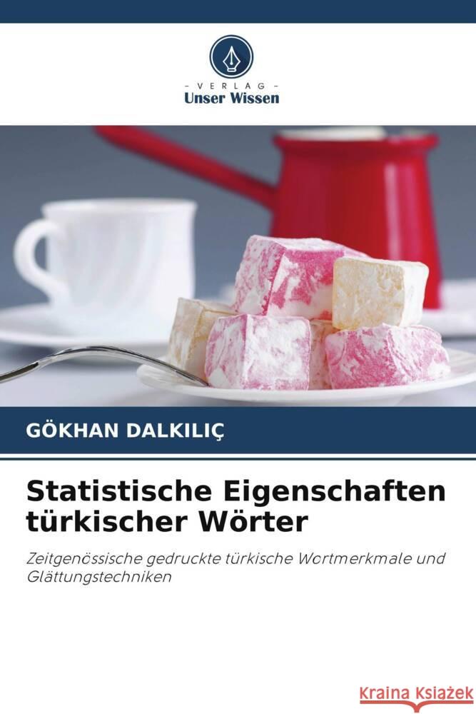 Statistische Eigenschaften türkischer Wörter DALKILIÇ, GÖKHAN 9786203335217 Verlag Unser Wissen - książka