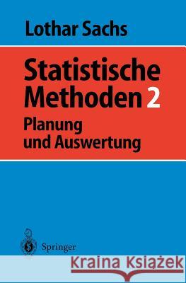 Statistische Methoden 2: Planung Und Auswertung Sachs, Lothar 9783540520252 Springer - książka