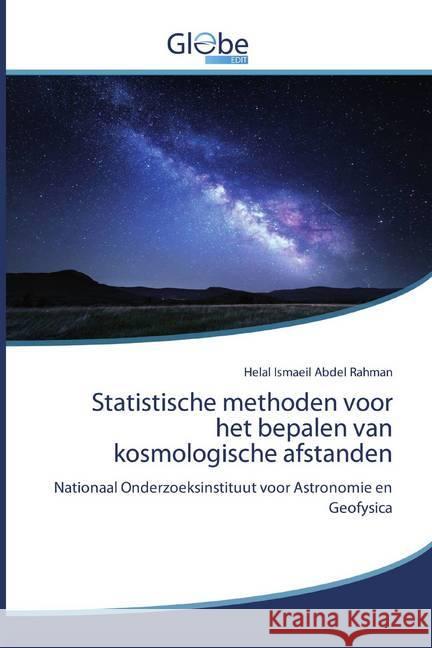 Statistische methoden voor het bepalen van kosmologische afstanden : Nationaal Onderzoeksinstituut voor Astronomie en Geofysica Abdel Rahman, Helal Ismaeil 9786200507938 GlobeEdit - książka