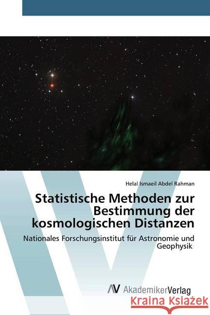 Statistische Methoden zur Bestimmung der kosmologischen Distanzen : Nationales Forschungsinstitut für Astronomie und Geophysik Abdel Rahman, Helal Ismaeil 9786202227605 AV Akademikerverlag - książka