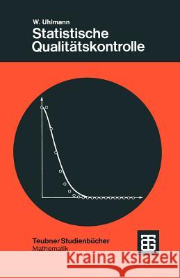 Statistische Qualitätskontrolle: Eine Einführung Uhlmann, Werner 9783519123064 Vieweg+teubner Verlag - książka