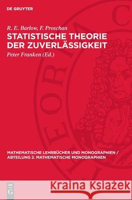 Statistische Theorie Der Zuverl?ssigkeit R. E. Barlow F. Proschan Peter Franken 9783112718766 de Gruyter - książka